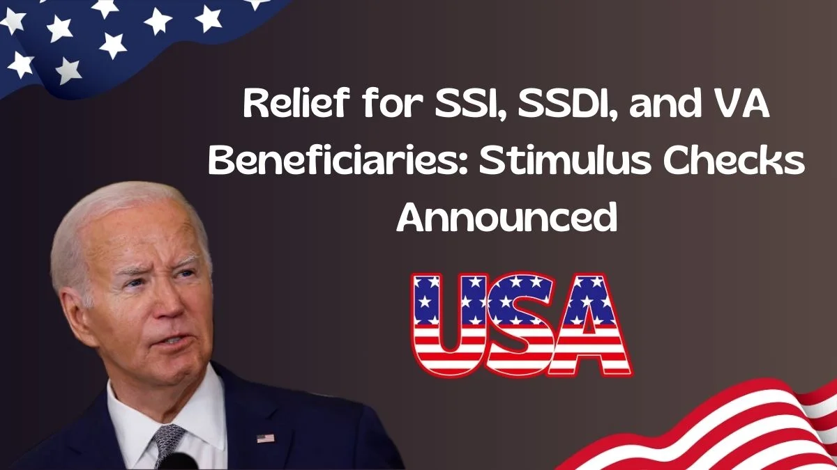 Biden News Today: Relief for SSI, SSDI, and VA Beneficiaries: Stimulus Checks Announced , righway
